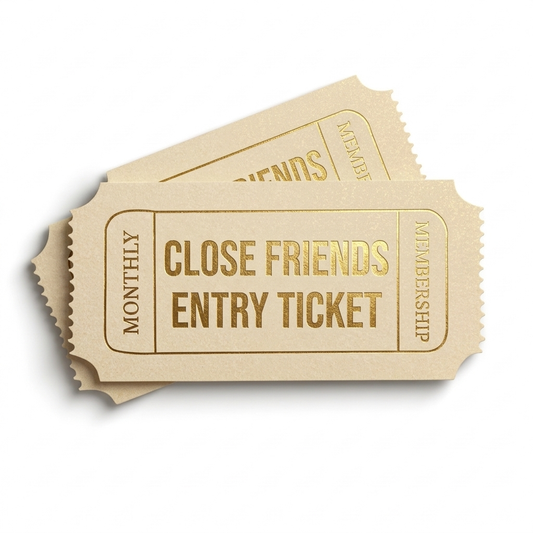 Close Friends - Entry Ticket
